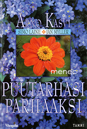 Kasvi, Arno & Laine, Simo & Myller, Jan - Puutarhasi parhaaksi 