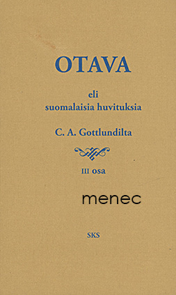 Gottlund, K. A. - Otava eli suomalaisia huwituksia. 3 