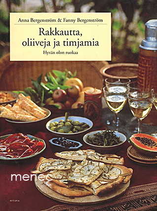 Bergenström, Anna & Bergenström, Fanny - Rakkautta, oliiveja ja timjamia 