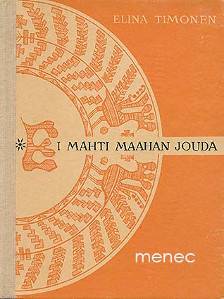 Timonen, Elina - Ei mahti maahan jouda 