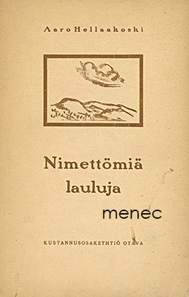 Hellaakoski, Aaro - Nimettömiä lauluja 