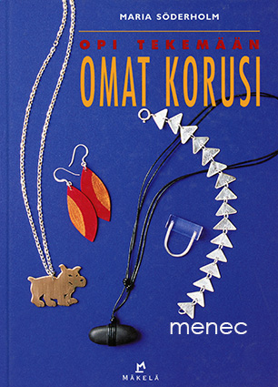 Söderholm, Maria - Opi tekemään omat korusi 