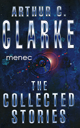 Clarke, Arthur C. - Collected Stories 