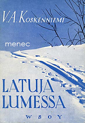 Koskenniemi, V. A. - Latuja lumessa 