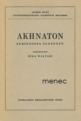 Waltari, Mika - Akhnaton, Auringosta syntynyt 