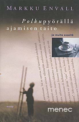 Envall, Markku - Polkupyörällä ajamisen taito ja muita esseitä 