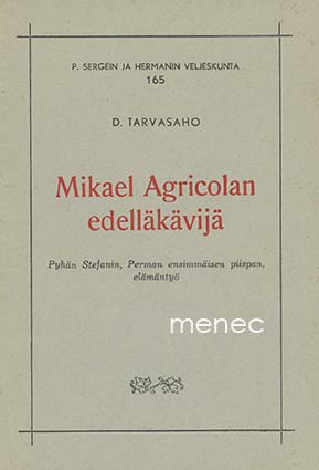 Tarvasaho, D. - Mikael Agricolan edelläkävijä 