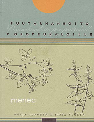 Turunen, Merja & Ylönen, Sirpa - Puutarhanhoito poropeukaloille 