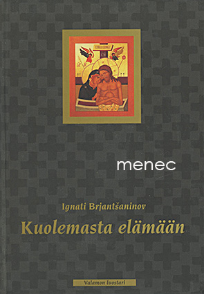 Brjantšaninov, Ignati - Kuolemasta elämään 