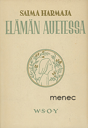 Harmaja, Saima - Elämän auetessa 