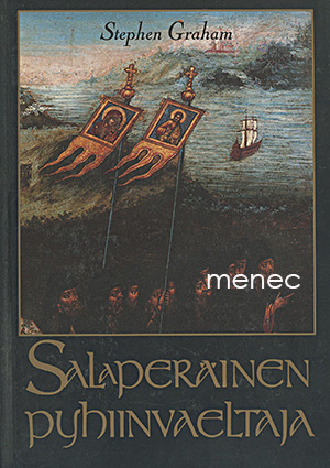 Graham, Stephen - Salaperäinen pyhiinvaeltaja 