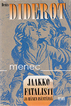 Diderot, Denis - Jaakko Fatalisti ja hänen isäntänsä 