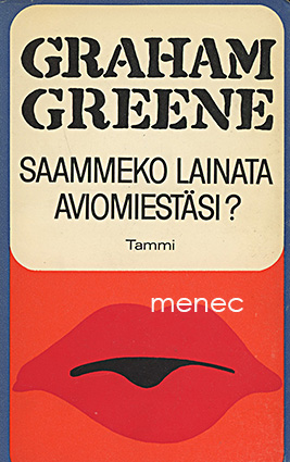 Greene, Graham - Saammeko lainata aviomiestäsi? 