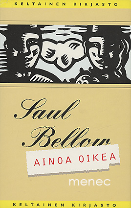 Bellow, Saul - Ainoa oikea 