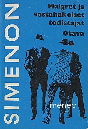Simenon, Georges - Maigret ja vastahakoiset todistajat 