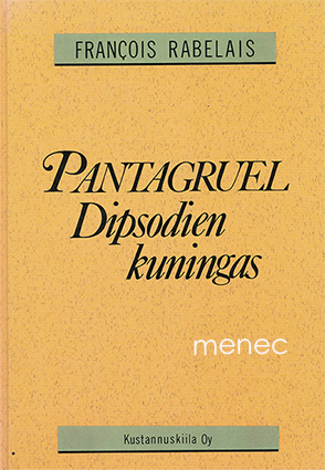 Rabelais, François - Pantagruel. Dipsodien kuningas 