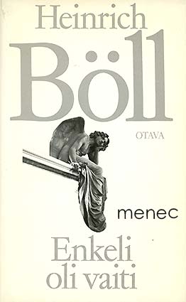 Böll, Heinrich - Enkeli oli vaiti 