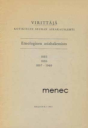 Virittäjä. Etnologinen asiahakemisto 1883, 1886, 1897-1960 