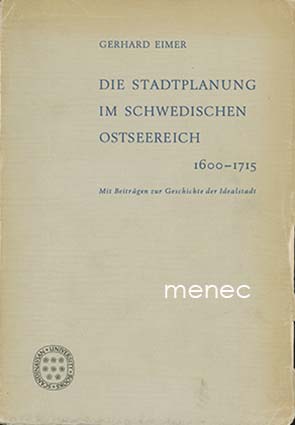 Eimer, Gerhard - Stadtplanung im schwedischen Ostseereich 1600-1715 
