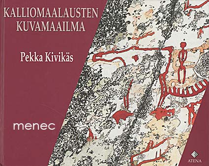 Kivikäs, Pekka - Kalliomaalausten kuvamaailma 