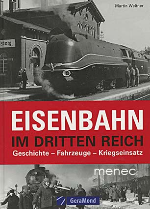 Weltner, Martin - Eisenbahn im Dritten Reich 