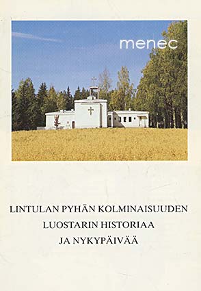 Lintulan Pyhän Kolminaisuuden luostarin historiaa ja nykypäivää 