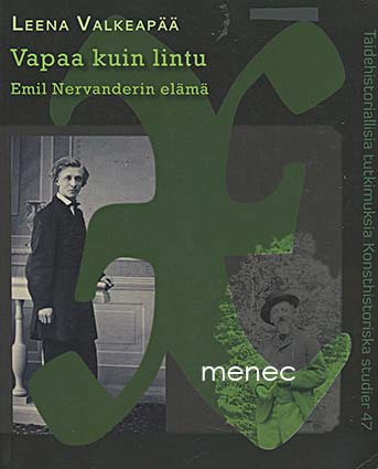 Valkeapää, Leena - Vapaa kun lintu. Emil Nervanderin elämä 