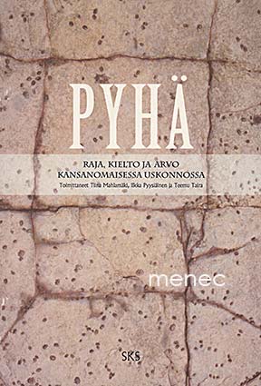 Pyhä. Raja, kielto ja arvo kansanomaisessa uskonnossa 