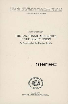Lallukka, Seppo - East Finnic minorities in the Soviet Union : an appraisal of the erosive trends 