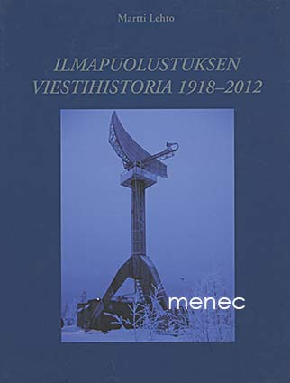 Lehto, Martti - Ilmapuolustuksen viestihistoria 1918–2012 