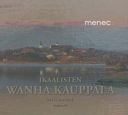 Seppälä, Päivi - Ikaalisten wanha kauppala 