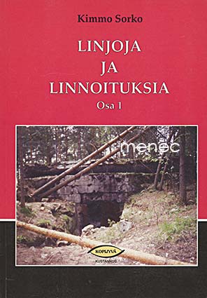 Sorko, Kimmo - Linjoja ja linnoituksia. Osa 1 