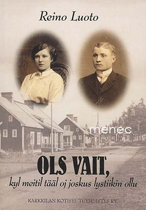 Luoto, Reino - Ols vait, kyl meitil tääl oj joskus lystiikin ollu 