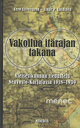 Elfvengren, Eero & Laidinen, Einar P. - Vakoilua itärajan takana 