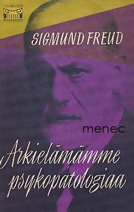 Freud, Sigmund - Arkielämämme psykopatologiaa 