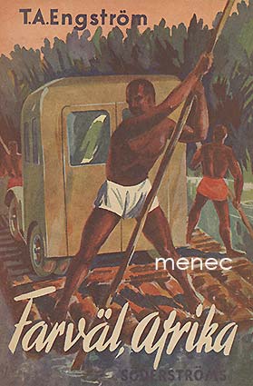 Engström, T. A. - Farväl, Afrika 