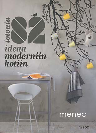 Toteuta 82 ideaa moderniin kotiin 