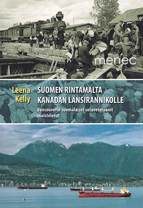 Kelly, Leena - Suomen rintamalta Kanadan länsirannikolle 