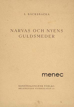 Bäcksbacka, L. - Narvas och Nyens guldsmeder 