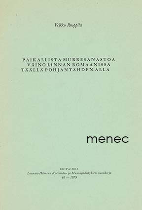 Ruoppila, Veikko - Paikallista murresanastoa Väinö Linnan romaanissa Täällä Pohjantähden alla 
