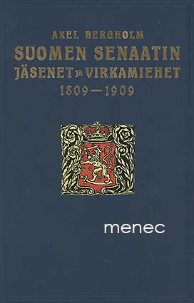Bergholm, Axel - Keisarillisen Suomen hallituskonseljin ja senaatin puheenjohtajat, jäsenet ja virkamiehet 1809–1909 