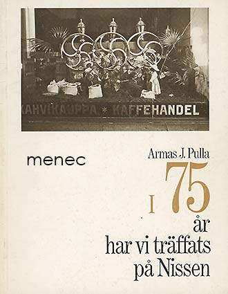 Pulla, Armas J. - I 75 år har vi träffats på Nissen 