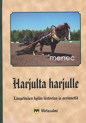 Harjulta harjulle. Virtasalmen Längelmäen kylän historiaa ja perinnettä 