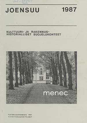 Joensuu 1987. Kulttuuri- ja rakennushistorialliset suojelukohteet 