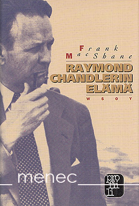 MacShane, Frank - Raymond Chandlerin elämä 