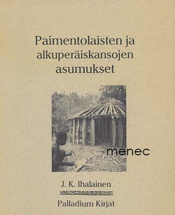 Ihalainen, J. K. - Paimentolaisten ja alkuperäiskansojen asumukset 