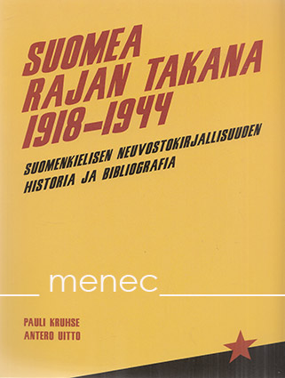 Kruhse, Pauli & Uitto, Antero - Suomea rajan takana 1918-1944 
