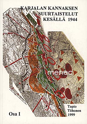 Tiihonen, Tapio - Karjalan kannaksen suurtaistelut kesällä 1944. Osa 1 