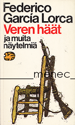 Lorca, Federico Garcia - Veren häät ja muita näytelmiä 
