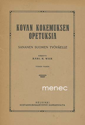 Wiik, Karl H. - Kovan kokemuksen opetuksia 